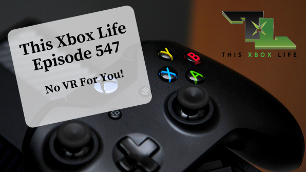 Episode 547 – No VR For You!