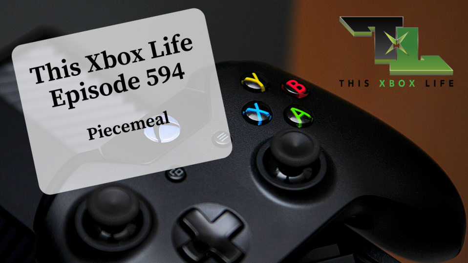 Episode 594 – Piecemeal